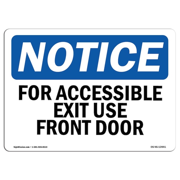 OSHA Notice Sign, For Accessible Exit Use Front Door, 24in X 18in Aluminum, 18"W, 24" L, Landscape